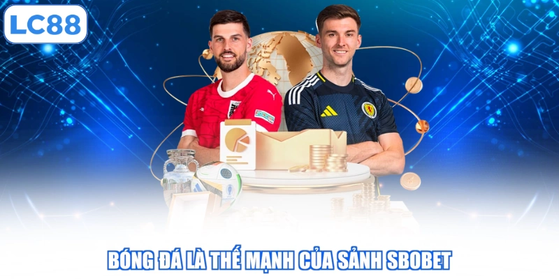 bong-da-la-the-manh-cua-sanh-sbobet