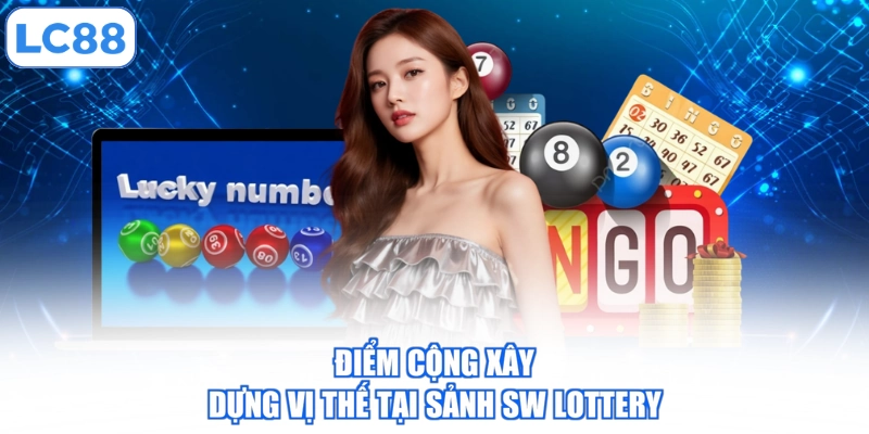 diem-cong-xay-dung-vi-the-tai-sanh-sw-lottery