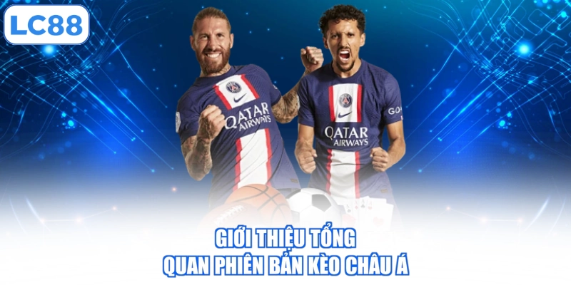 gioi-thieu-tong-quan-phien-ban-keo-chau-a