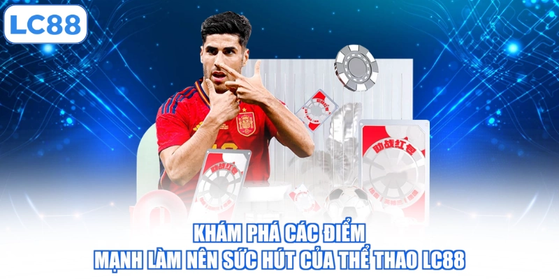 kham-pha-cac-diem-manh-lam-nen-suc-hut-cua-the-thao-lc88