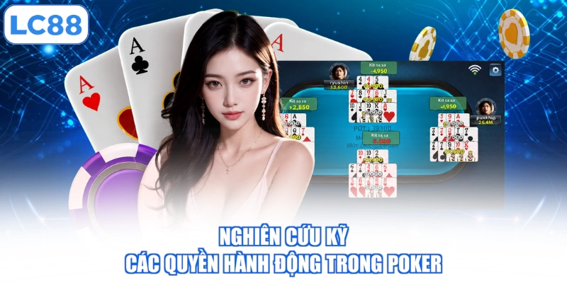 nghien-cuu-ky-cac-quyen-hanh-dong-trong-poker