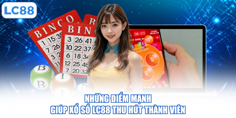 nhung-diem-manh-giup-xo-so-lc88-thu-hut-thanh-vien