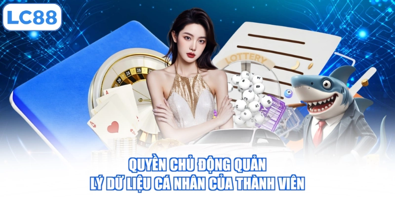 quyen-chu-dong-quan-ly-du-lieu-ca-nhan-cua-thanh-vien