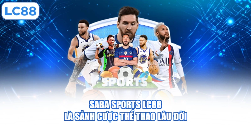 saba-sports-lc88-la-sanh-cuoc-the-thao-lau-doi
