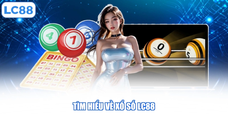 tim-hieu-ve-xo-so-lc88