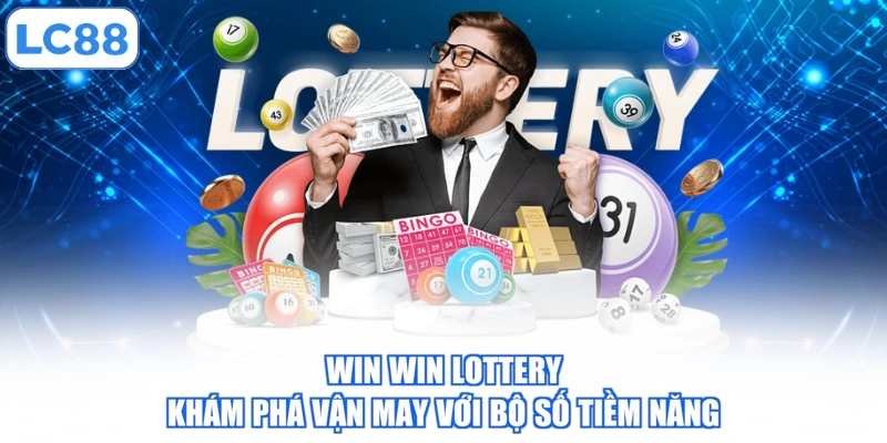 win-win-lottery-kham-pha-van-may-voi-bo-so-tiem-nang