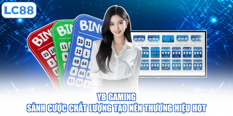 yb-gaming-sanh-cuoc-chat-luong-tao-nen-thuong-hieu-hot